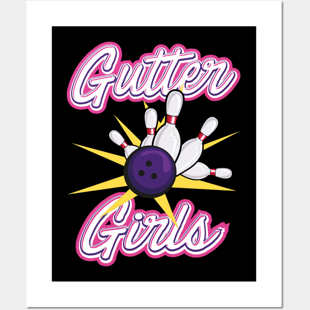 Gutter Girls Team Women Bowling Funny Gift Idea T-shirt Wall Art by dconciente